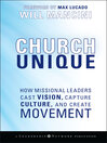 Church Unique (eBook): How Missional Leaders Cast Vision, Capture Culture, and Create Movement